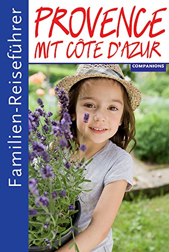 9783897407350: Familienreisefhrer Provence, mit Cote d'Azur: Schner Reisen mit Kindern