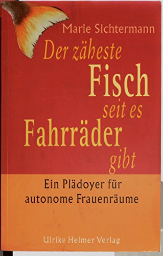 Beispielbild fr Der zheste Fisch, seit es Fahrrder gibt. Ein Pldoyer fr autonome Frauenrume zum Verkauf von medimops