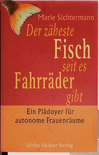Stock image for Der zheste Fisch, seit es Fahrrder gibt. Ein Pldoyer fr autonome Frauenrume for sale by medimops