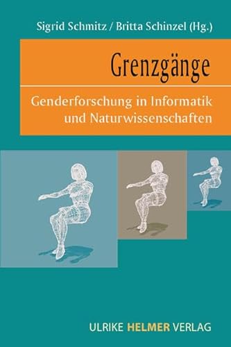 Beispielbild fr Grenzgnge: Genderforschung in Informatik und Naturwissenschaften zum Verkauf von medimops
