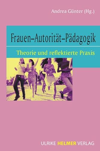 Beispielbild fr Frauen - Autoritt - Pdagogik. Theorie und reflektierte Praxis zum Verkauf von medimops