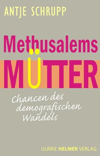 9783897412231: Methusalems Mtter: Chancen des demografischen Wandels