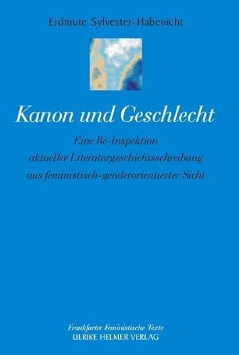 9783897412804: Kanon und Geschlecht: Eine Re-Inspektion aktueller Literaturgeschichtsschreibung aus feministisch / genderorientierter Sicht