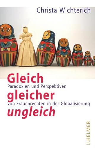 Beispielbild fr Gleich, gleicher, ungleich: Paradoxien und Perspektiven von Frauenrechten in der Globalisierung zum Verkauf von medimops