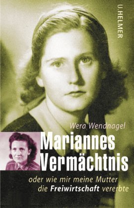 Beispielbild fr Mariannes Vermchtnis: Oder wie mir meine Mutter die Freiwirtschaft vererbte zum Verkauf von medimops