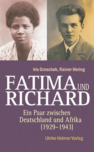 Beispielbild fr Fatima und Richard: Ein Paar zwischen Deutschland und Afrika (1929-1943) zum Verkauf von medimops