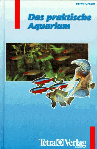 Imagen de archivo de Das praktische Aquarium. a la venta por Bojara & Bojara-Kellinghaus OHG