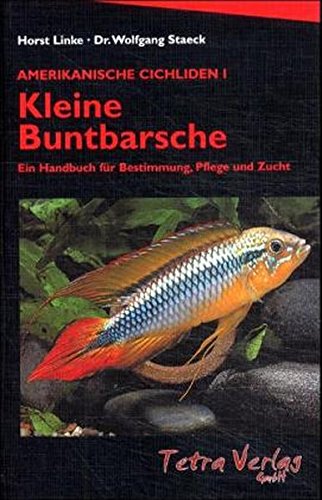 Amerikanische Cichliden, Bd.1: Kleine Buntbarsche - Ein Handbuch für Bestimmung, Pflege und Zucht