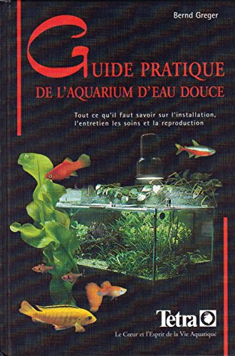 Imagen de archivo de GUIDE PRATIQUE DE L'AQUARIUM D'EAU DOUCE. a la venta por Ammareal