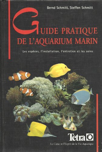 9783897451469: Guide pratique de l' aquarium marin. Les espces, l'installation, l'entretien et les soins aux poissons