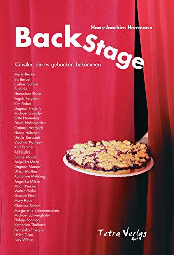 Stock image for BackStage (Knstler, die es gebacken bekommen) ber 30 Knstler, darunter Iris Berben, Bushido, Corinna Harfouch, Gitte Haenning . bebacken, fotografiert und portraitiert for sale by medimops