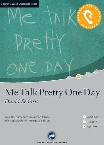 Imagen de archivo de Me Talk Pretty One Day (David Sedaris); Ausgewhlte Originaltexte, 1 CD, bersetzungshilfen auf CD-ROM und im Begleitheft a la venta por medimops
