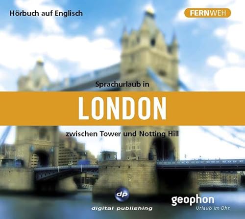 Beispielbild fr Sprachurlaub in London - Hrbuch auf Englisch. CD: Zwischen Tower und Notting Hill. Fernweh - Sprachurlaub fr die Ohren zum Verkauf von medimops