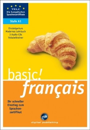 Beispielbild fr basic! franais A1: Der schnelle Einstieg zum Sprachenzertifikat. Buch und 3 Audio-CDs zum Verkauf von medimops
