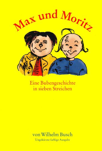 Beispielbild fr Max und Moritz - Eine Bubengeschichte in sieben Streichen - ungekrzte Fassung zum Verkauf von 3 Mile Island