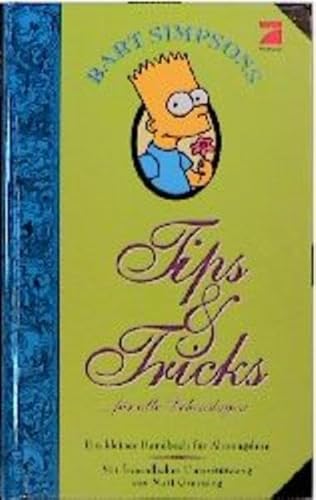 Bart Simpsons Tips und Tricks fÃ¼r alle Lebenslagen. Ein kleines Handbuch fÃ¼r Ahnungslose (9783897481008) by Matt Groening
