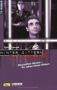 9783897482265: Maximilian Ahrens, Ein Leben hinter Gittern - Hinter Gittern, der Frauenknast ...