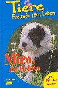 Beispielbild fr Tiere, Freunde frs Leben, Bd.1, Mira, die Heldin zum Verkauf von medimops