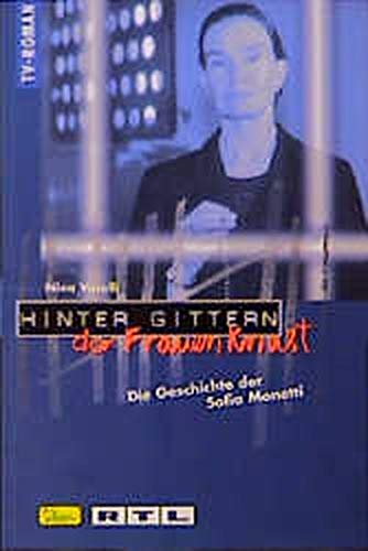 Imagen de archivo de Hinter Gittern der Frauenknast Die Geschichte der Sofia Monetti (aa4t) a la venta por Versandantiquariat Behnke