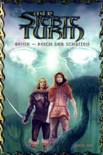 Der Siebte Turm 03. Aenir, Reich der Schatten. (9783897484047) by Nix, Garth