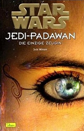 9783897485501: Star Wars. Jedi-Padawan 17. Die einzige Zeugin.