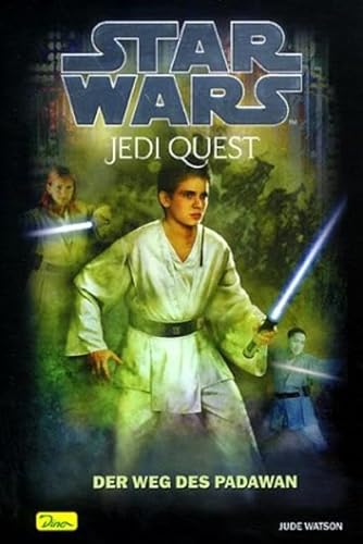 Star Wars. Jedi Quest 02. Der Weg des Padawan. (9783897485563) by Jude Watson