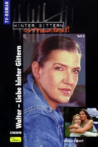 9783897485747: Hinter Gittern, der Frauenknast, Bd.22, Walter, Liebe hinter Gittern Teil 3