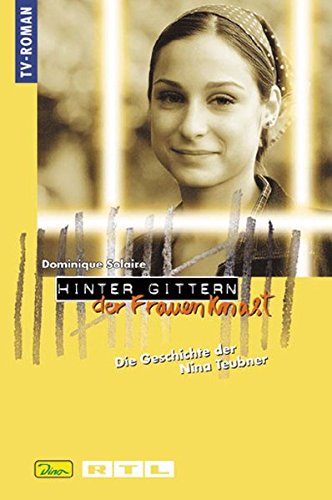9783897487703: Hinter Gittern, der Frauenknast, Bd.29 : Die Geschichte der Nina Teubner