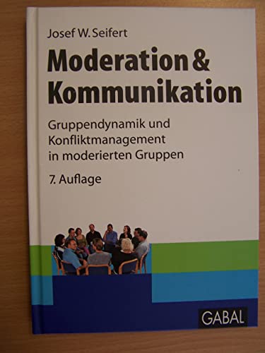 Beispielbild fr Moderation und Kommunikation: Gruppendynamik und Konfliktmanagement in moderierten Gruppen zum Verkauf von medimops