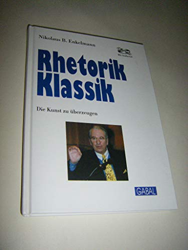 Stock image for Rhetorik Klassik. So berzeugen Sie andere. for sale by Steamhead Records & Books