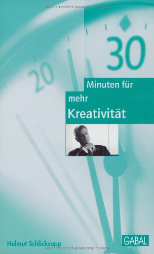 Beispielbild fr 30 Minuten fr mehr Kreativitt zum Verkauf von Leserstrahl  (Preise inkl. MwSt.)