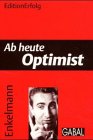 9783897490864: Ab heute Optimist