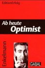 Stock image for Ab heute Optimist for sale by medimops