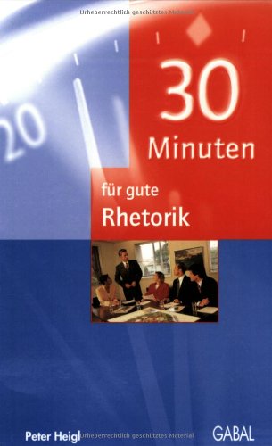 Stock image for 30 Minuten fr gute Rhetorik for sale by medimops