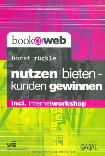 9783897492547: Nutzen bieten, Kunden gewinnen