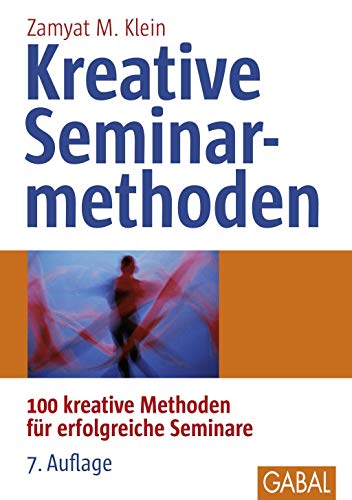 Imagen de archivo de Kreative Seminarmethoden: 100 kreative Methoden fr erfolgreiche Seminare a la venta por medimops