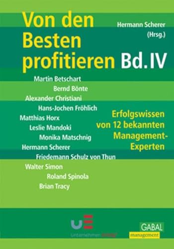 Imagen de archivo de Von den Besten profitieren, Bd. 4. Erfolgswissen von 12 bekannten Management-Experten a la venta por medimops