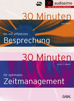 Beispielbild fr 30 Minuten bis zur effektiven Besprechung. 30 Minuten fr optimales Zeitmanagement. 2 CDs zum Verkauf von medimops