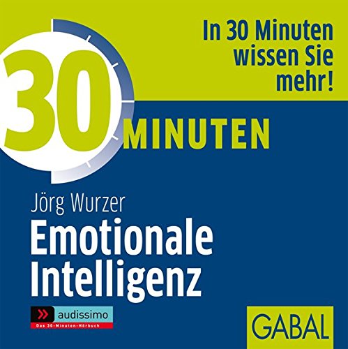 Beispielbild fr 30 Minuten fr beruflichen Erfolg mit Emotionaler Intelligenz. CD zum Verkauf von medimops