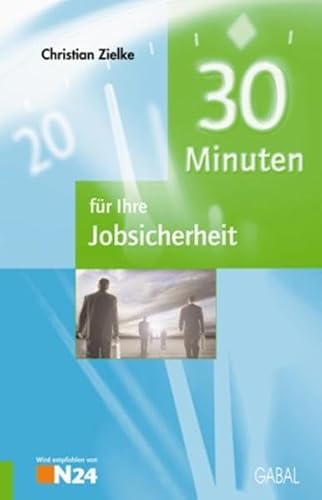 Stock image for 30 Minuten fr Ihre Jobsicherheit for sale by Leserstrahl  (Preise inkl. MwSt.)