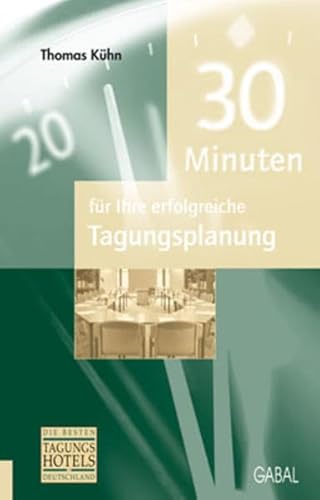Imagen de archivo de 30 Minuten fr Ihre erfolgreiche Tagungsplanung a la venta por Leserstrahl  (Preise inkl. MwSt.)