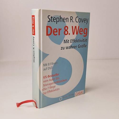 Stock image for Der 8. Weg: Mit Effektivitt zu wahrer Gre [Gebundene Ausgabe] Stephen R. Covey Peter Heusch Olaf Pessler Reinhart von Stolzmann Angela Roethe Covey Erfolg Fhrung Gewohnheit Klarheit Management Prinzipien Selbstmanagement for sale by BUCHSERVICE / ANTIQUARIAT Lars Lutzer