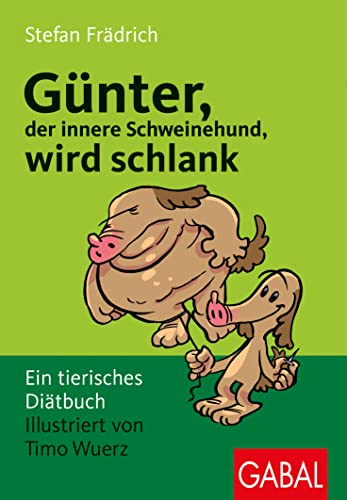 Stock image for Gnter, der innere Schweinehund, wird schlank: Ein tierisches Ditbuch for sale by Ammareal