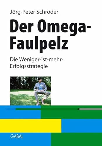 9783897496286: Der Omega-Faulpelz: Die Weniger-ist-mehr-Erfolgsstrategie