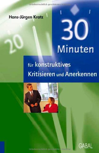 Stock image for 30 Minuten fr konstruktives Kritisieren und Anerkennen for sale by medimops