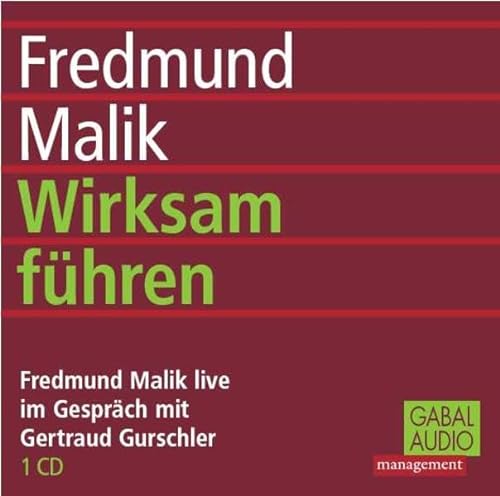 Beispielbild fr Wirksam fhren. CD: Fredmund Malik live im Gesprch mit Gertraud Gurschler zum Verkauf von medimops