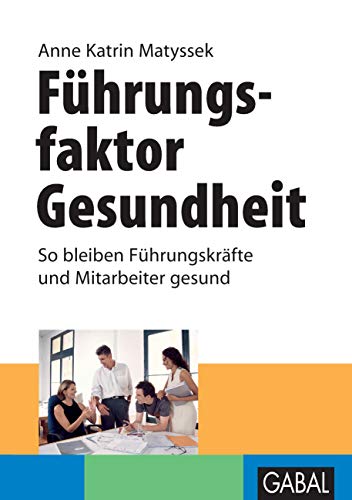 Beispielbild fr Fhrungsfaktor Gesundheit: So bleiben Fhrungskrfte und Mitarbeiter gesund zum Verkauf von medimops