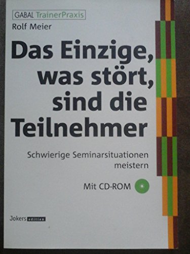 Beispielbild fr Das Einzige, was strt, sind die Teilnehmer. Schwierige Seminarsituationen meistern zum Verkauf von medimops