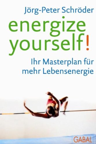 Beispielbild fr Energize yourself!: Ihr Masterplan fr mehr Lebensenergie zum Verkauf von medimops
