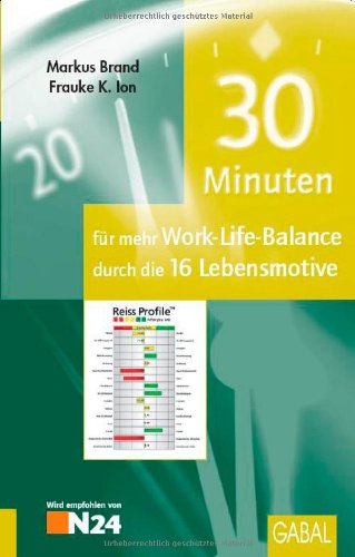 Beispielbild fr 30 Minuten fr mehr Work-Life-Balance durch die 16 Lebensmotive zum Verkauf von medimops